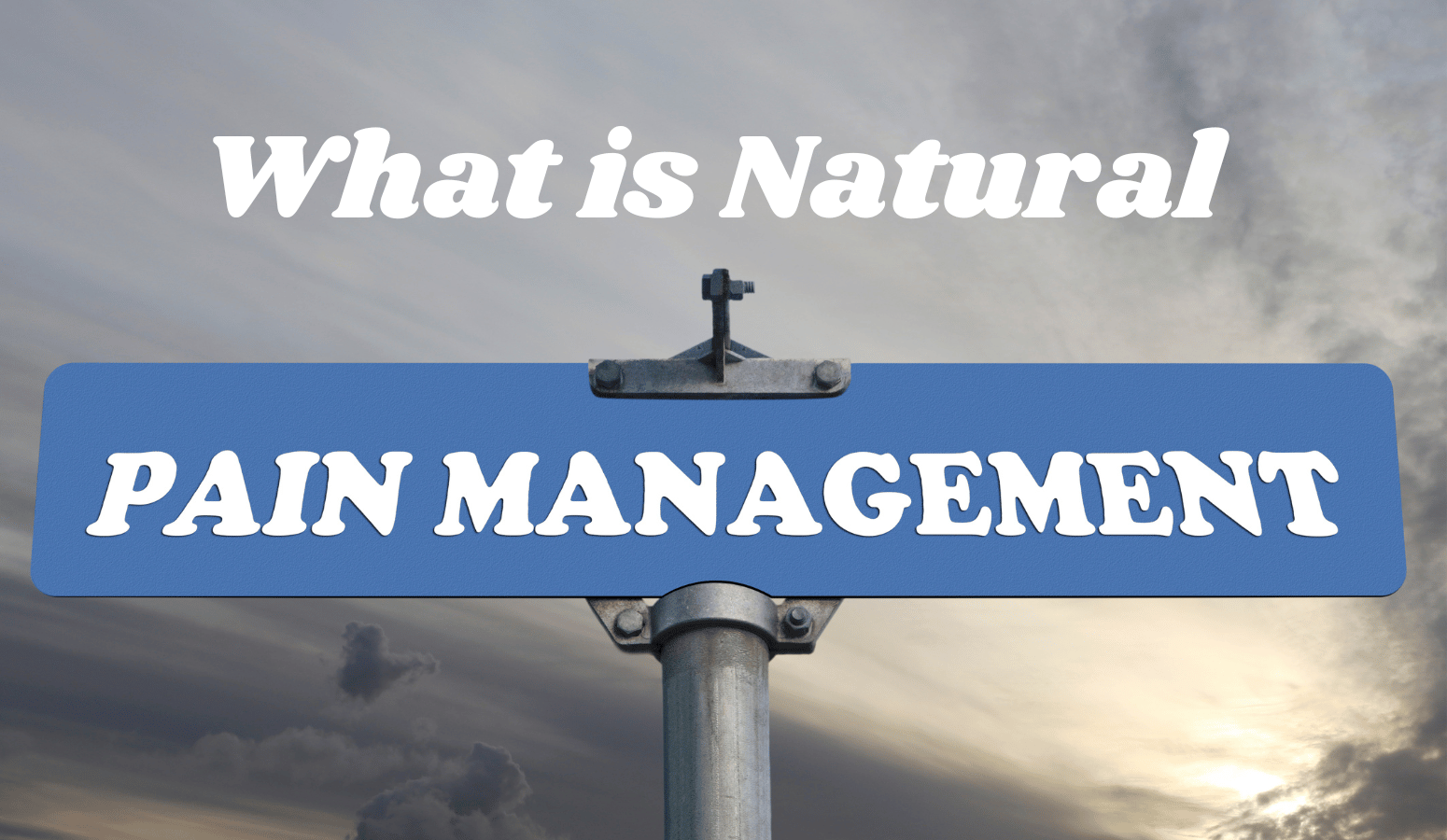 what is natural pain management
